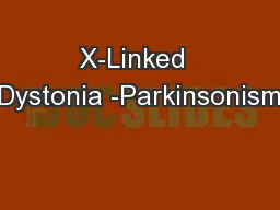 X-Linked  Dystonia -Parkinsonism