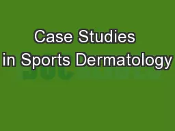 Case Studies in Sports Dermatology