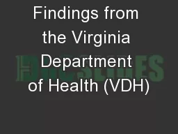 Findings from the Virginia Department of Health (VDH)