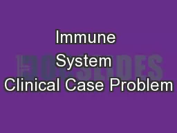 Immune System  Clinical Case Problem