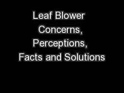 Leaf Blower  Concerns, Perceptions, Facts and Solutions