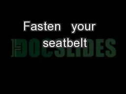 Fasten   your   seatbelt