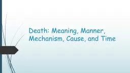 Death: Meaning, Manner, Mechanism, Cause, and Time