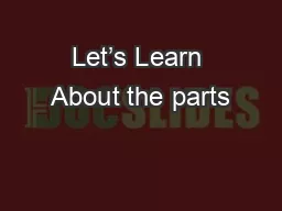 Let’s Learn About the parts