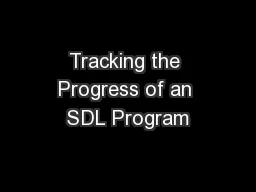 Tracking the Progress of an SDL Program