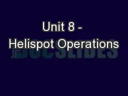 Unit 8 - Helispot Operations