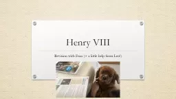 Henry VIII Revision with Fran (  a little help from Leo!)