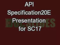 API Specification20E Presentation for SC17