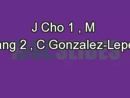J Cho 1 , M Wang 2 , C Gonzalez-Lepera