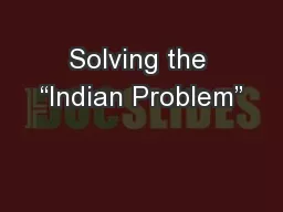 Solving the “Indian Problem”