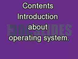 Contents Introduction about operating system.