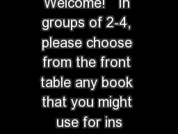 Welcome!   In groups of 2-4, please choose from the front table any book that you might