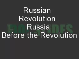 Russian  Revolution  Russia Before the Revolution