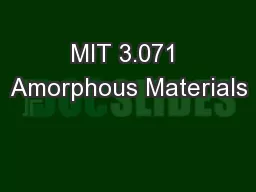 MIT 3.071 Amorphous Materials