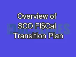 Overview of SCO FI$Cal Transition Plan