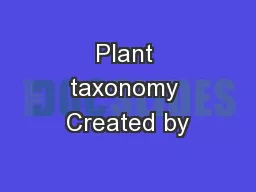 Plant taxonomy Created by