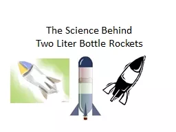 The Science Behind  Two Liter Bottle Rockets