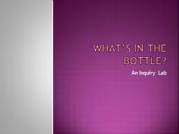 WHAT’S IN THE BOTTLE?