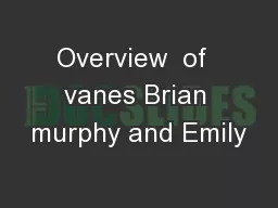 Overview  of  vanes Brian murphy and Emily