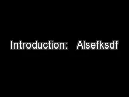 Introduction:   Alsefksdf