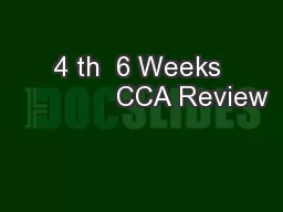 4 th  6 Weeks              CCA Review