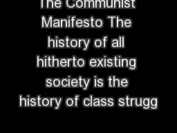 The Communist Manifesto The history of all hitherto existing society is the history of