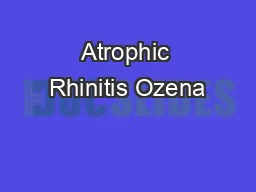 Atrophic Rhinitis Ozena