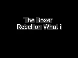 The Boxer Rebellion What i