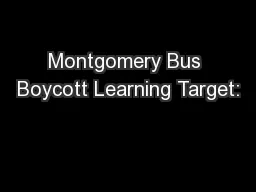 Montgomery Bus Boycott Learning Target: