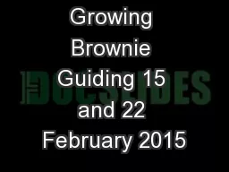 Growing Brownie Guiding 15 and 22 February 2015