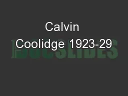 Calvin Coolidge 1923-29