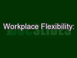 Workplace Flexibility: