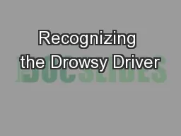 Recognizing the Drowsy Driver