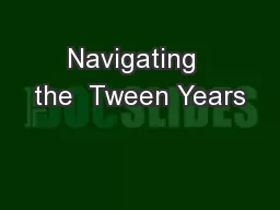 Navigating  the  Tween Years