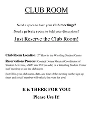 CLUB ROOM Need a space to have your club meetings Need