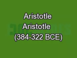 Aristotle Aristotle  (384-322 BCE)