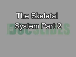 The Skeletal System Part 2
