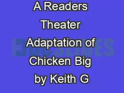 A Readers Theater Adaptation of Chicken Big by Keith G