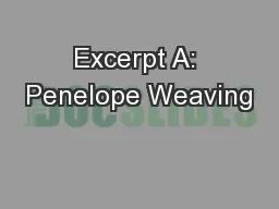 Excerpt A: Penelope Weaving