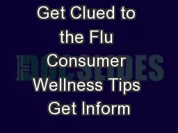 Get Clued to the Flu Consumer Wellness Tips Get Inform