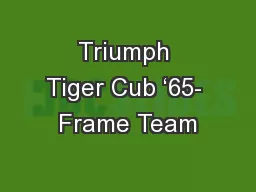 Triumph Tiger Cub ‘65- Frame Team