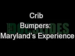 Crib Bumpers:  Maryland’s Experience