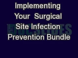 Implementing Your  Surgical Site Infection Prevention Bundle