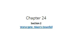 Chapter 24 Section 2 Watergate: Nixon’s Downfall
