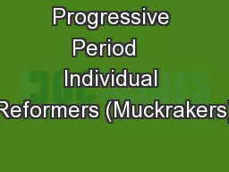 Progressive Period   Individual Reformers (Muckrakers)