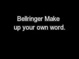 Bellringer Make up your own word.