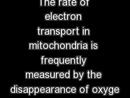 The rate of electron transport in mitochondria is frequently measured by the disappearance