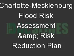 Charlotte-Mecklenburg Flood Risk Assessment & Risk Reduction Plan