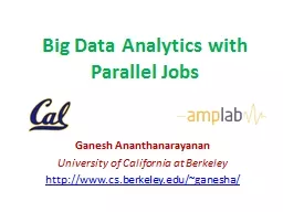 Big Data Analytics with Parallel Jobs