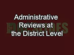 Administrative Reviews at the District Level